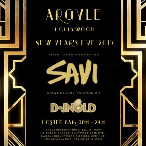 NYE 2015 WITH SAVI @ The Argyle Hollywood | Los Angeles | California | United States