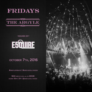 E5QUIRE @ THE ARGYLE HOLLYWOOD | Los Angeles | California | United States